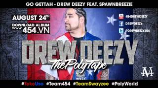Go Gettah - Drew Deezy ft. Spawnbreezie