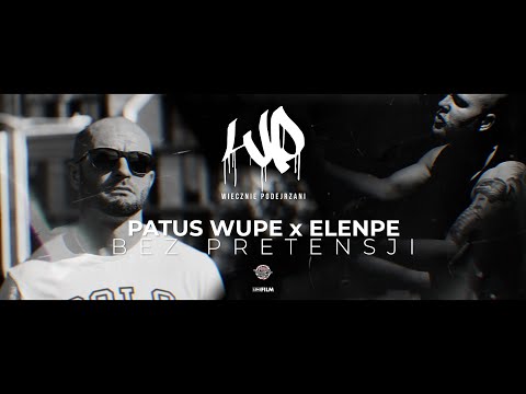 PATUS WUPE x ELENPE - BEZ PRETENSJI (Official Video)