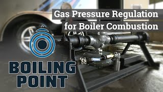 Gas Pressure Regulation for Boiler Combustion - Boiling Point