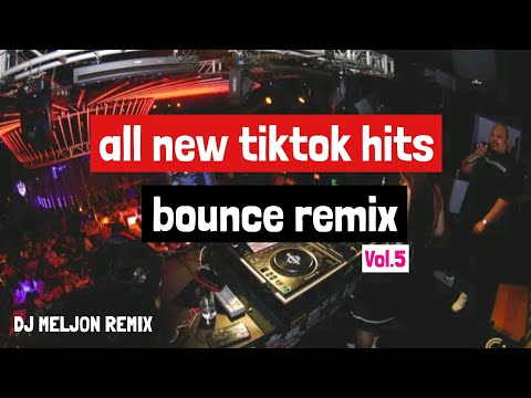 ALL NEW TIKTOK HITS | TIKTOK VIRAL | TRENDING TIKTO DANCE | BOUNCE REMIX [DJ_MELJON] VOL.5