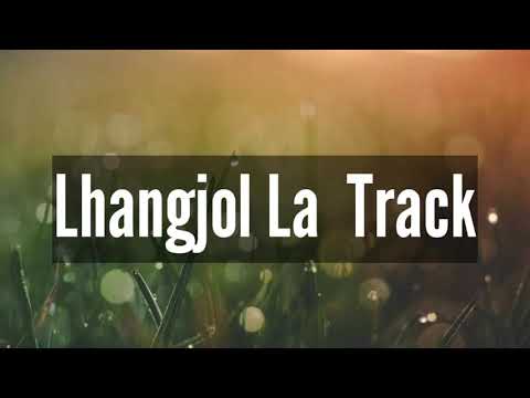 Lhangjol La  Track