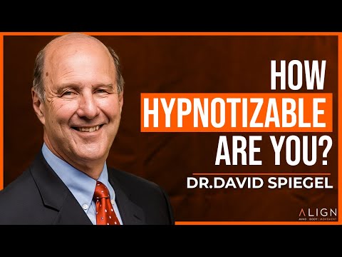 The Hypnosis Test: How To Measure Your Susceptibility | Dr. David Spiegel