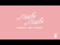 Lola Amour | Maybe Maybe (Acoustic Version)