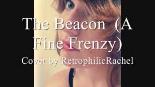 (Cover) The Beacon- A Fine Frenzy