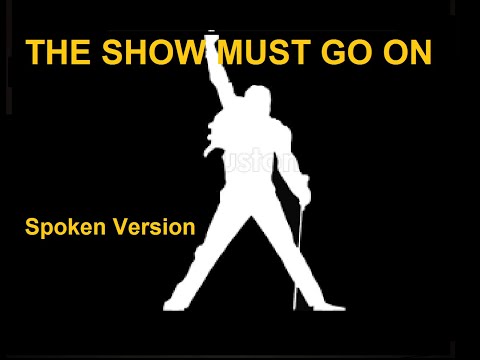 The Show Must Go On: Speech Version