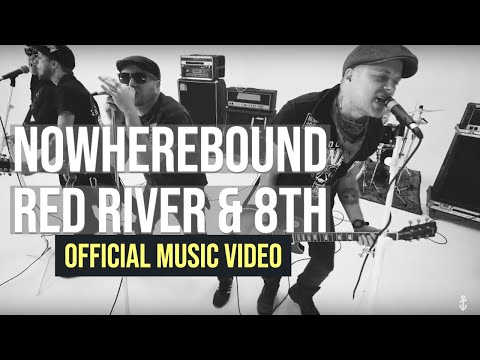Nowherebound Red River & 8th Official Music Video
