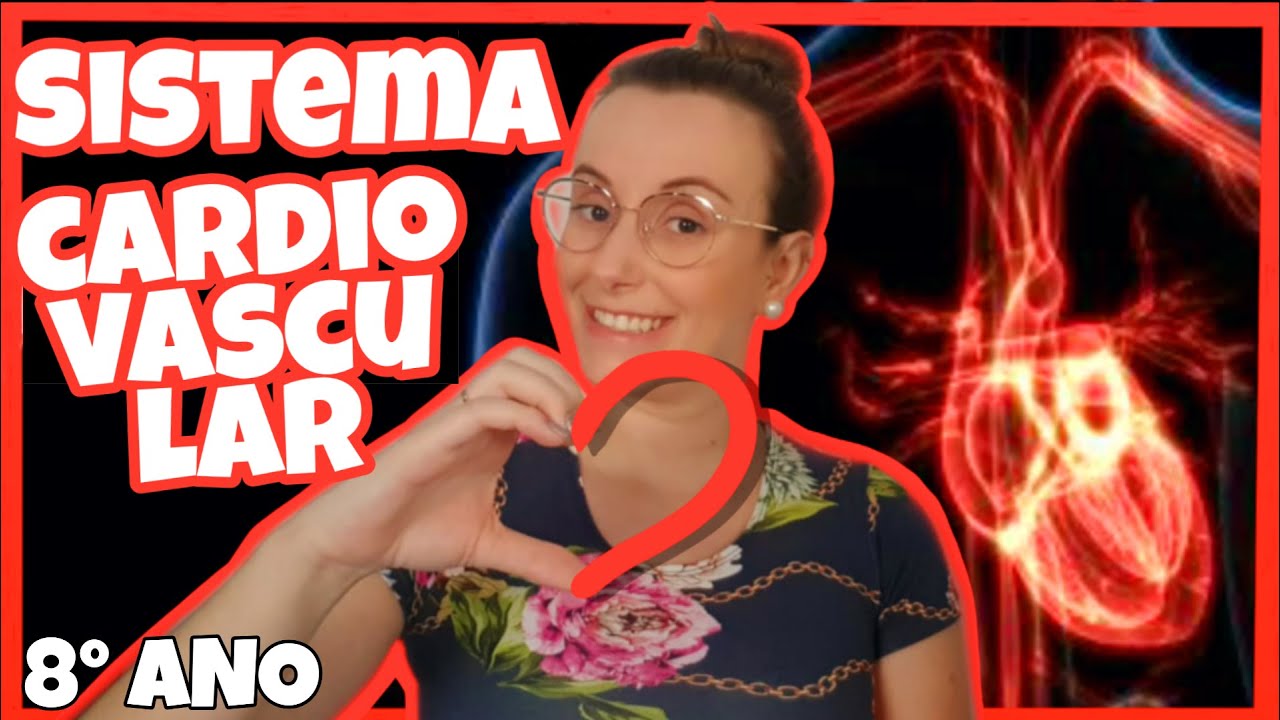 SISTEMA CARDIOVASCULAR - 8º Ano - Biologia