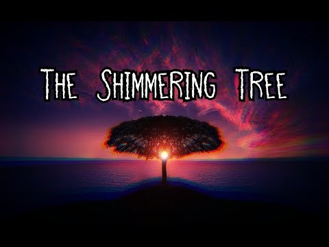"The Shimmering Tree"