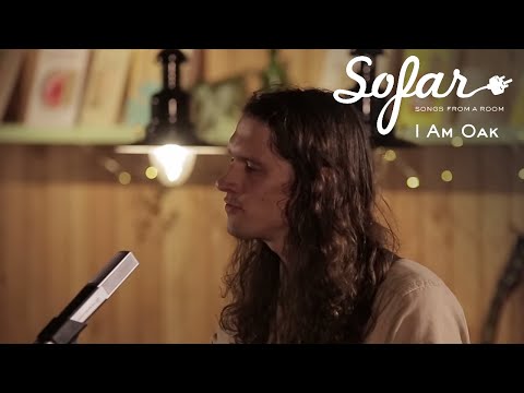 I Am Oak - On Trees And Birds And Fire | Sofar London