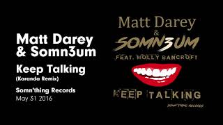 Matt Darey &amp; Somn3um - Keep Talking (Karanda Remix)