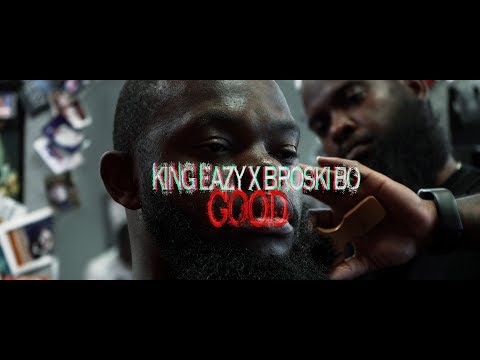 King Eazy - Good Ft Broski Bo