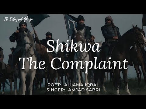 Shikwa Ft. Ertugrul Ghazi | Allama Iqbal | Amjad Sabri & Naeem Abbas Rufi