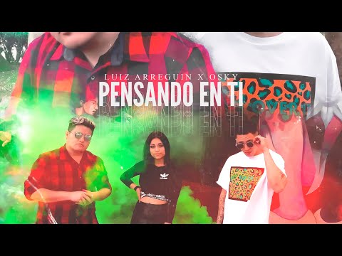 Pensando en ti - Osky x Luiz Arreguin
