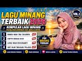 Lagu Minang Terbaik 2026 Kumpulan Lagu Minang Paling Enak Didengar Saat Kerja Santai Vol 1