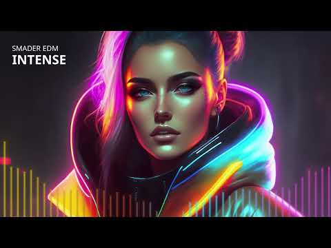 Smader EDM - INTENSE 🎧 EDM Remixes of Popular Songs 🎧