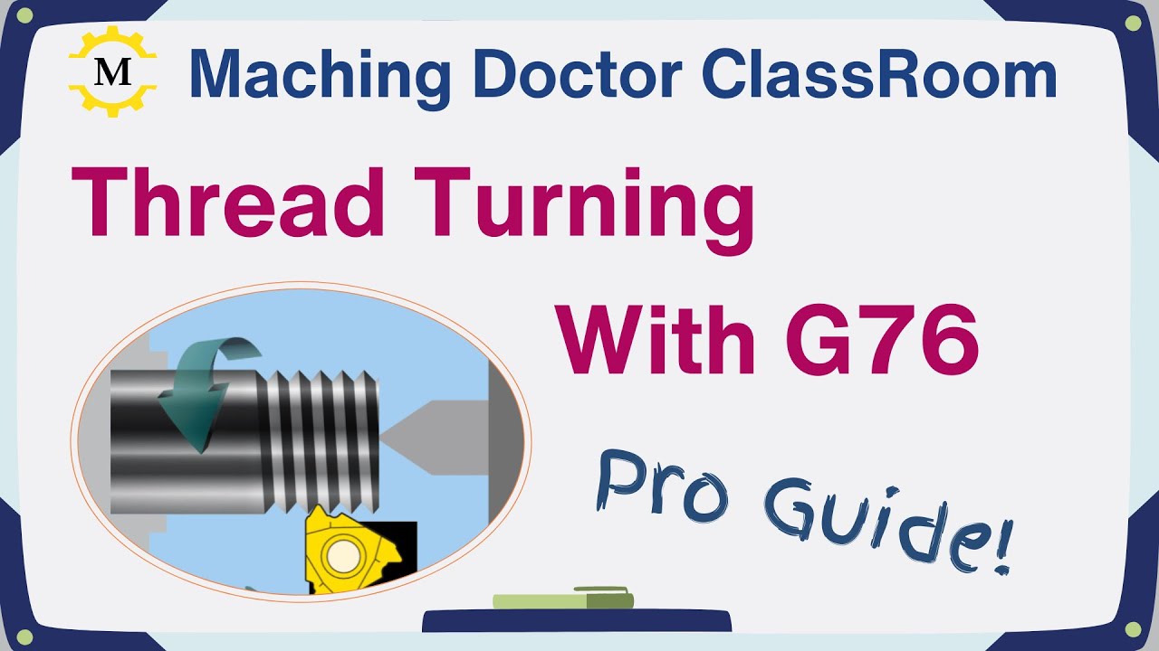 CNC Thread Turning with G76: Professional Guide to Parameters and Techniques