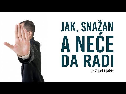 Jak, snažan a neće da radi - dr. Zijad Ljakić
