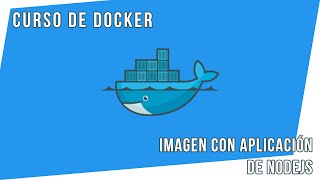 CREAR UNA IMAGEN DE DOCKER CON UNA APLICACIÓN DE NODE | CURSO DE DOCKER