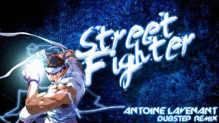 Antoine Lavenant - Street Fighter (Dubstep Remix) FREE DOWNLOAD