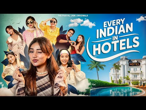 Every Indian In Hotels   | The Paayal Jain