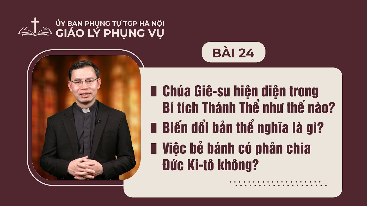 Bài 24 - Giáo lý Phụng vụ