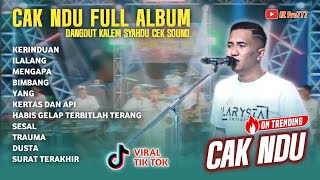 Download lagu CAK NDU FULL DANGDUT KALEM VIRAL TIK-TOK SYAHDU || KERINDUAN_ILALANG_KERTAS DAN API SESAL mp3
