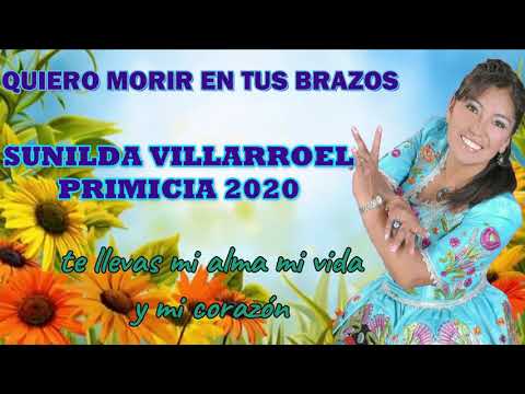 SUNILDA VILLARROEL - QUIERO MORIR EN TUS BRAZOS "PRIMICIA 2020"