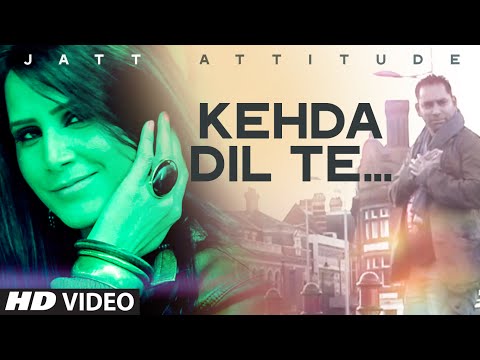 Kehda Dil Te — watch video