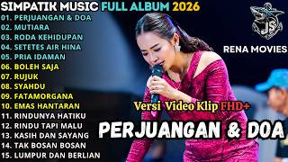 Download lagu PERJUANGAN DAN DOA - RENA MOVIES - SIMPATIK MUSIK FULL ALBUM TERBARU 2026 mp3