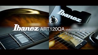 Video thumbnail for Ibanez ART120QA elektromos gitár by HangszerPláza