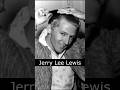 The Life and Death of Jerry Lee Lewis