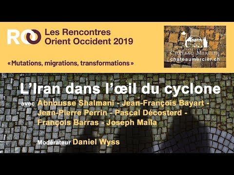 Rencontres Orient Occident 2019 - DEBAT L’Iran dans l’oeil du cyclone