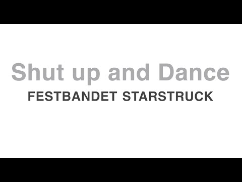STARSTRUCK - Shut Up and Dance