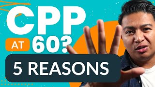 Should I Take CPP at 60?: The Hidden Advantages You Need to Know! (as well as cons)