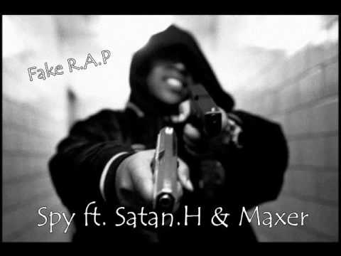 Fake R.A.P - Spy ft Satan.H & Maxer