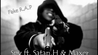 Fake R.A.P - Spy ft Satan.H & Maxer