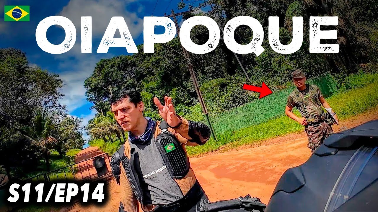 Assim sou recebido pelo EXÉRCITO em Oiapoque, a ÚLTIMA FRONTEIRA DO BRASIL - S11/EP14