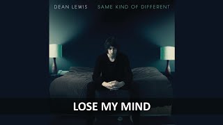 DEAN LEWIS - LOSE MY MIND LYRICS
