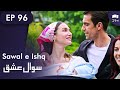 Sawal e Ishq | Black and White Love - Last Episode 96 | Turkish Drama | Urdu Dubbing | RE1Y