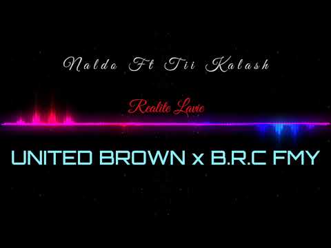 Naldo Ft Tii Kalash - RealiT Lavie Remix {United Brown x B.R.C Fmy} [Preview]