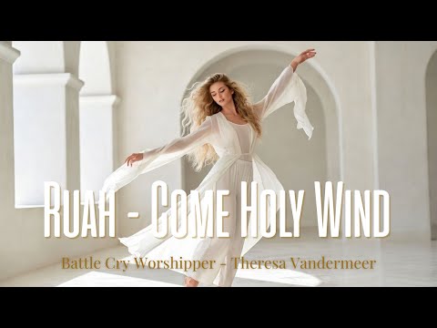 Ruah – Come Holy Wind | Prophetic Worship Song (Spirit of God, Breathe Again)
