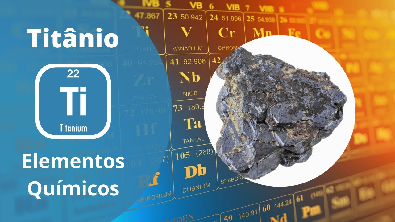 Os Elementos Químicos -  Titânio