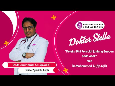 Deteksi Dini Penyakit Jantung Bawaan pada anak | Dr.Muhammad Ali,Sp.A(K)