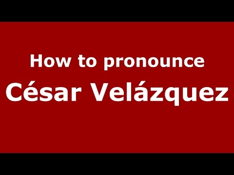 How to pronounce César Velázquez (Spanish/Argentina) - PronounceNames.com