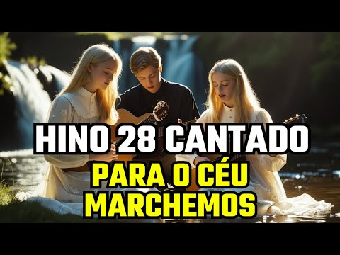 Hino 28 CCB - Para o Céu Marchemos