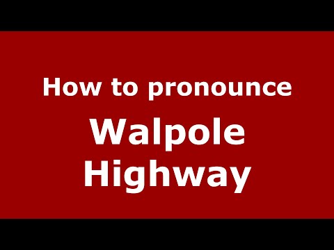 How to pronounce Walpole Highway