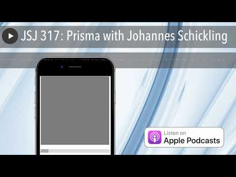 JSJ 317: Prisma with Johannes Schickling