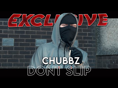 Chubbz - Don't Slip (Official Music Video) [4K]
