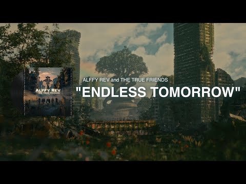 Endless Tomorrow (Official Lyric Video) by Alffy Rev and The True Friends