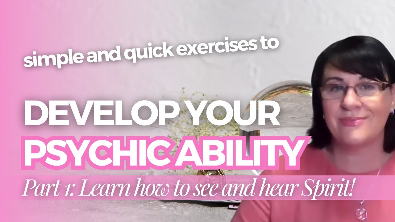 Develop Your Psychic Abilities | Part 1: Learn To See And Hear Spirit!